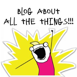 Scribble drawing of angry face woman raising fist and shouting 'Blog about ALL the Things!!!'